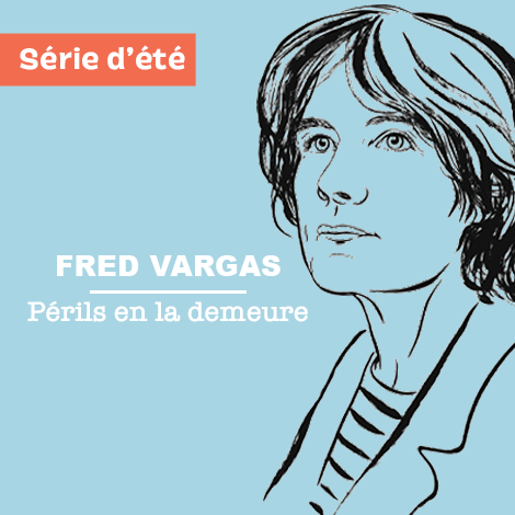 Fred Vargas, Périls en la demeure 