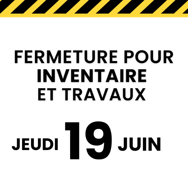 Fermeture Magasin pour Inventaire