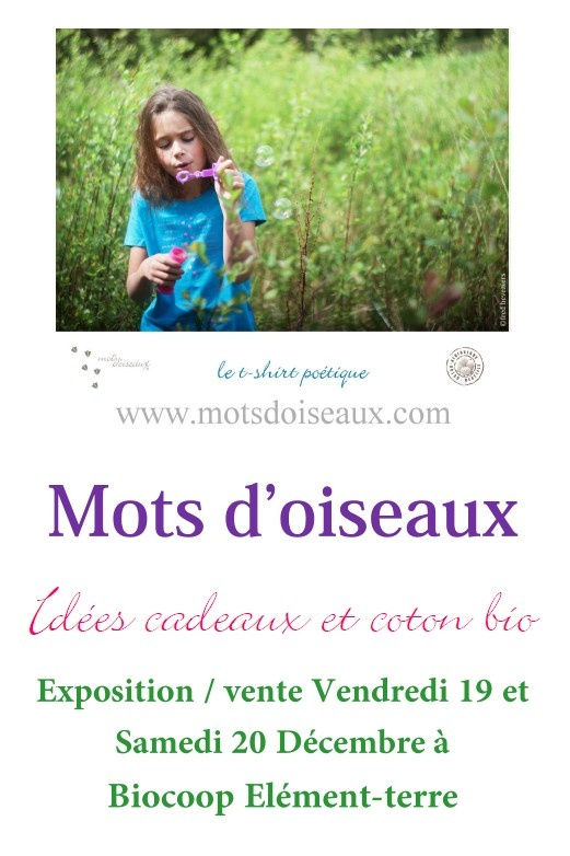 MOTS D'OISEAUX Idées cadeaux et coton Bio - 19 et 20 décembre en magasin. Des vêtements originaux et plein de sens!